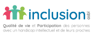 Inclusion ASBL - Qualité de vie et Participation des personnes <br>avec un handicap intellectuel et de leurs proches